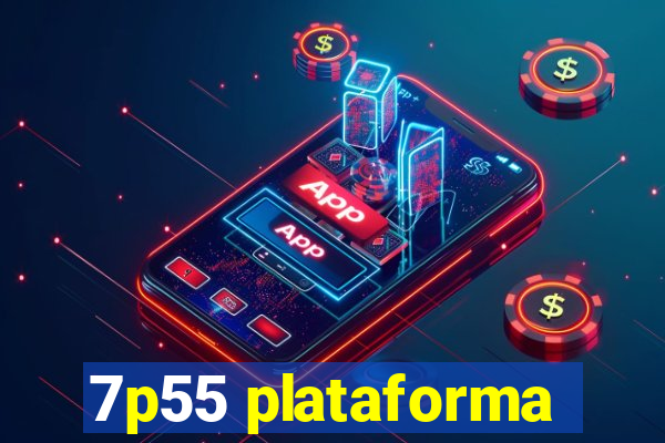 7p55 plataforma